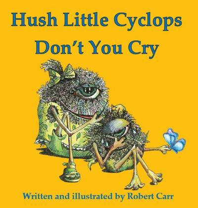 Hush Little Cyclops Don’t You Cry