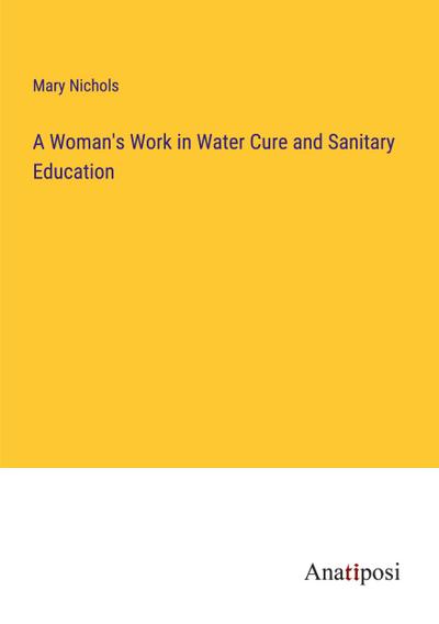 A Woman’s Work in Water Cure and Sanitary Education