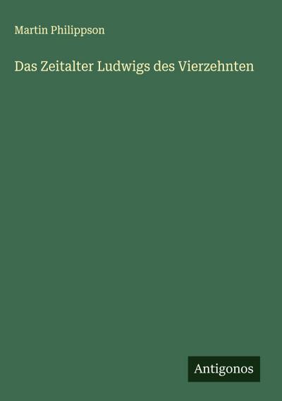 Das Zeitalter Ludwigs des Vierzehnten
