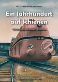 Ein Jahrhundert auf Schienen