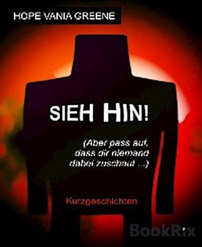 Sieh hin! (Aber pass auf, dass dir niemand dabei zuschaut ...)