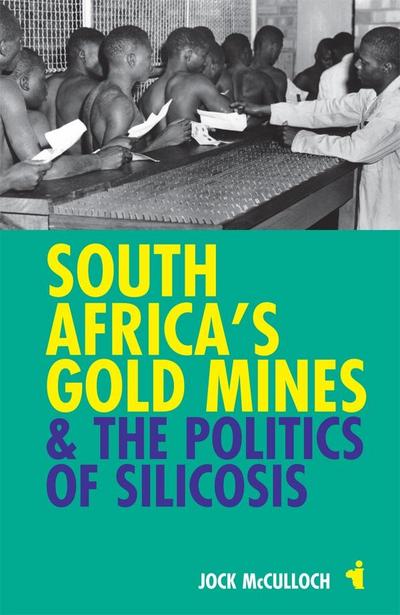 South Africa’s Gold Mines & the Politics of Silicosis