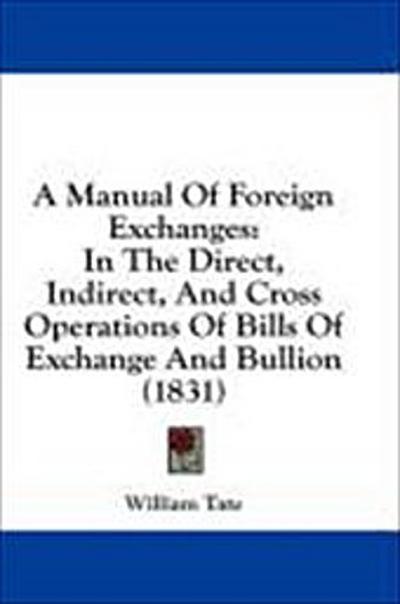 A Manual Of Foreign Exchanges