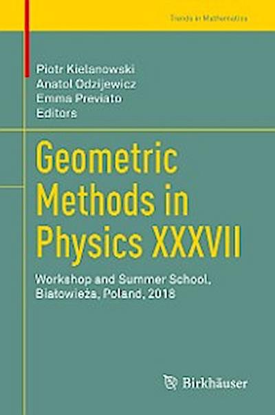 Geometric Methods in Physics XXXVII