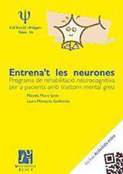 Entrena’t les neurones : programa de rehabilitació neurocognitiva per a pacients amb trastorn mental greu