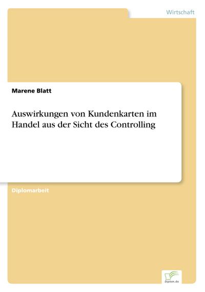 Auswirkungen von Kundenkarten im Handel aus der Sicht des Controlling