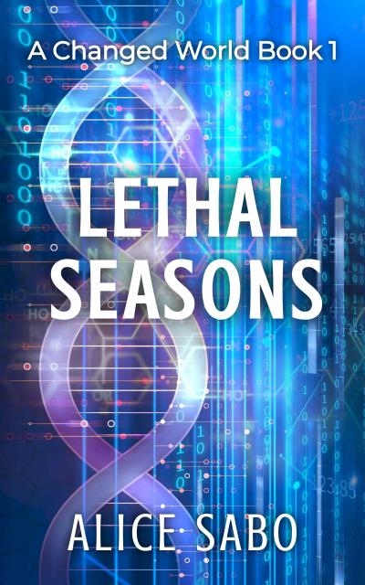 Lethal Seasons (A Changed World, #1)