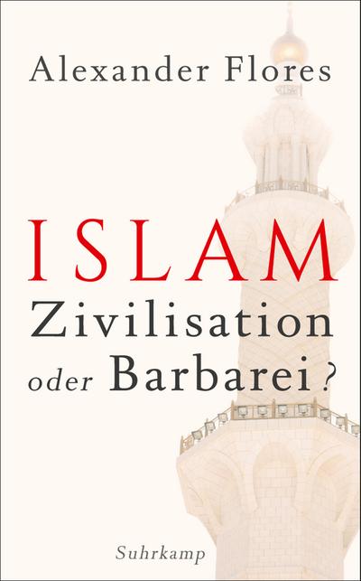 Islam - Zivilisation oder Barbarei?