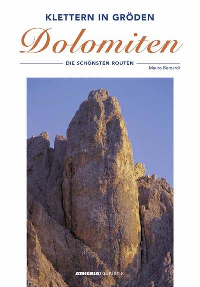 Klettern in Gröden: Dolomiten, die schönsten Routen