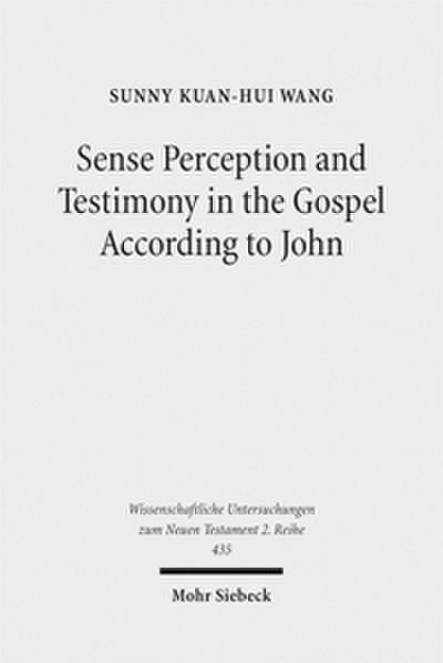 Sense Perception and Testimony in the Gospel According to John
