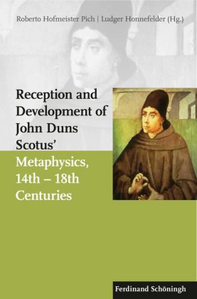 Reception and Development of John Duns Scotus’ Metaphysics, 14th - 18th Centuries