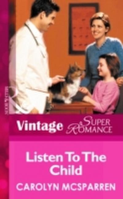 Listen to the Child (Mills & Boon Vintage Superromance) (Creature Comfort, Book 3)