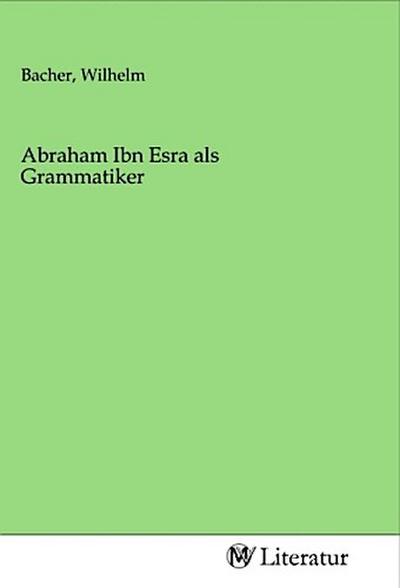 Abraham Ibn Esra als Grammatiker