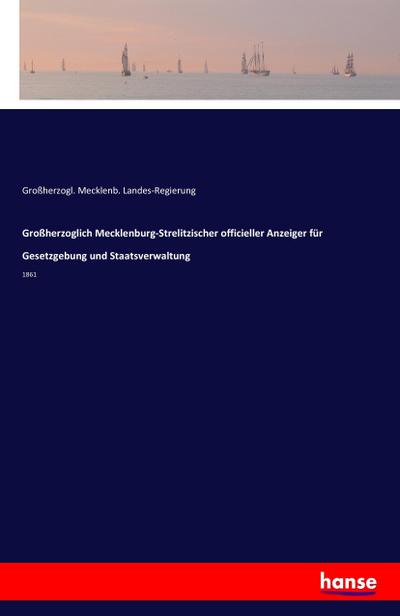 Großherzoglich Mecklenburg-Strelitzischer officieller Anzeiger für Gesetzgebung und Staatsverwaltung