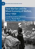 Total Warfare and the Mixed Economy of Welfare, 1914-1950