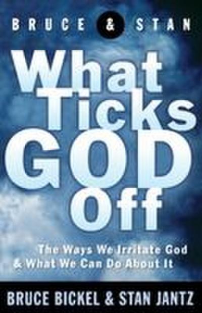 What Ticks God Off