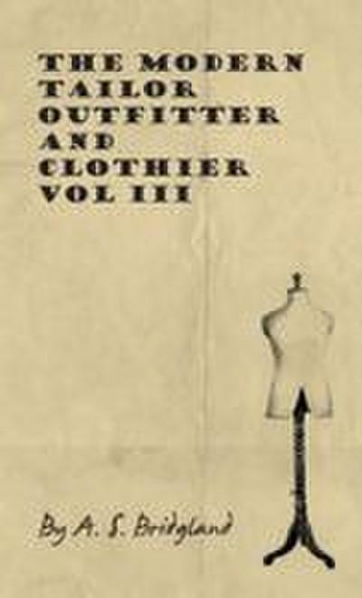 The Modern Tailor Outfitter and Clothier - Vol III