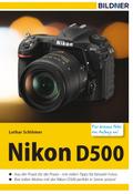 Nikon D500 - Für bessere Fotos von Anfang an!