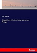 Epigraphische Reiseberichte aus Spanien und Portugal