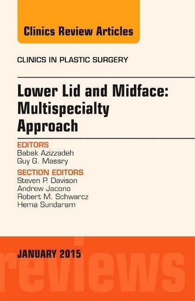 Lower Lid and Midface: Multispecialty Approach, an Issue of Clinics in Plastic Surgery