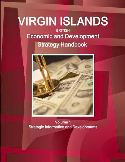 Virgin Islands Economic and Development Strategy Handbook  Volume 1 Strategic Information and Developments