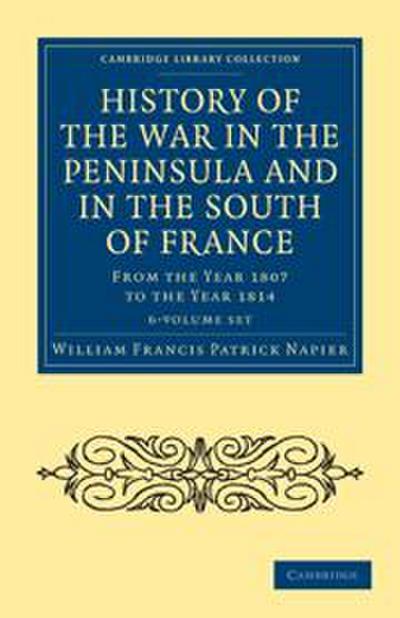 History of the War in the Peninsula and in the South of France 6 Volume Set
