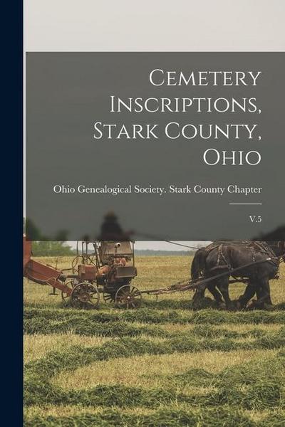 Cemetery Inscriptions, Stark County, Ohio: V.5