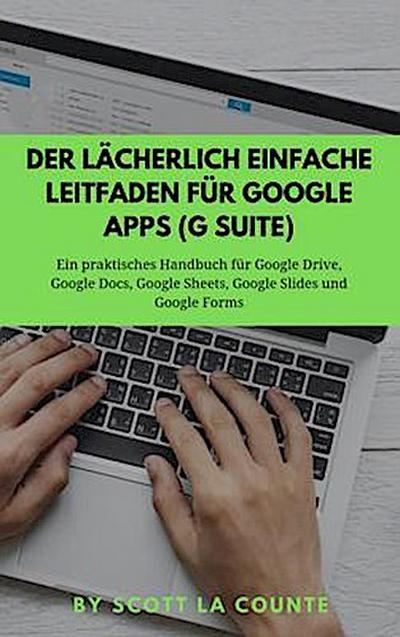 Der lächerlich einfache Leitfaden für Google Apps (G Suite)