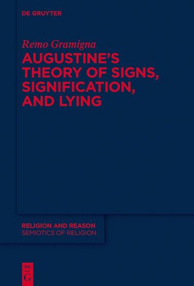 Augustine’s Theory of Signs, Signification, and Lying