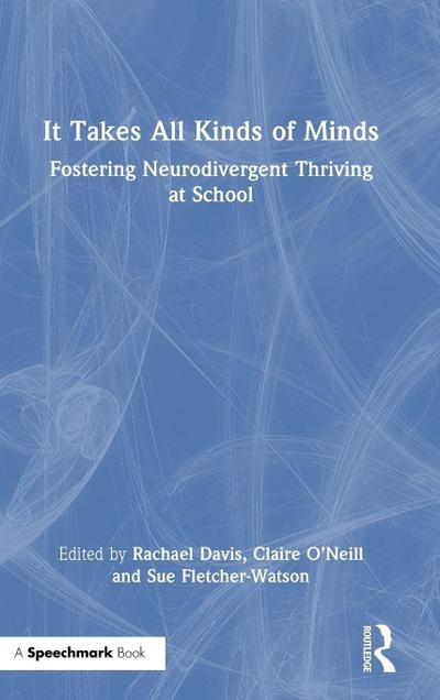 It Takes All Kinds of Minds: Fostering Neurodivergent Thriving at School