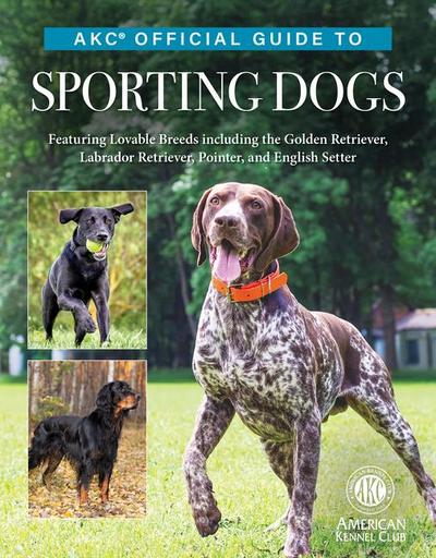 Akc Official Guide to Sporting Dogs