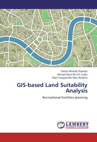 GIS-based Land Suitability Analysis