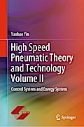 High Speed Pneumatic Theory and Technology Volume II