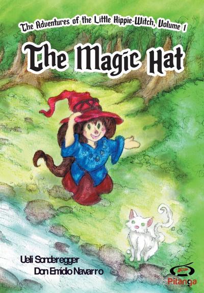 The Magic Hat: The Adventures of the Little Hippie-Witch, Volume 1