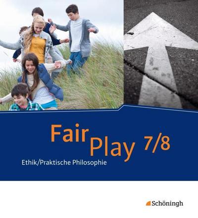 Fair Play - Lehrwerk Ethik/Praktische Philosophie für differenzierende Schulformen