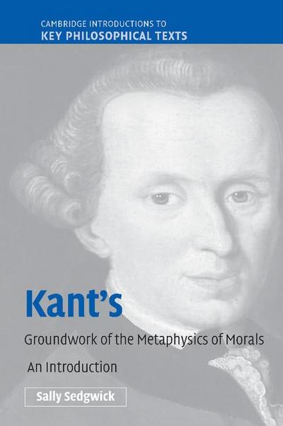 Kant’s Groundwork of the Metaphysics of Morals