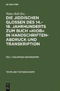Die jiddischen Glossen des 14.-16. Jahrhunderts zum Buch »Hiob« in Handschriftenabdruck und Transkription