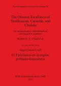 The Olmeca-Xicallanca of Teotihuacan, Cacaxtla, and Cholula