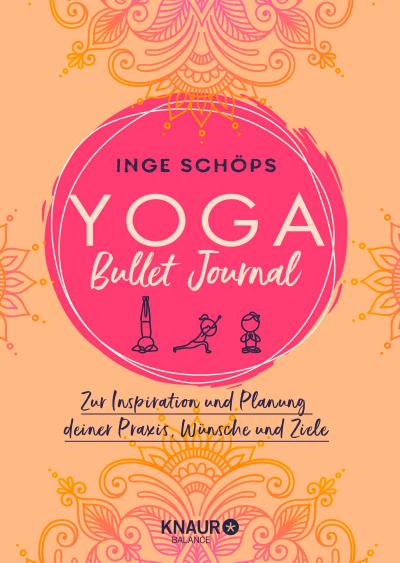 Yoga Bullet Journal: Zur Inspiration und Planung deiner Praxis, Wünsche und Ziele
