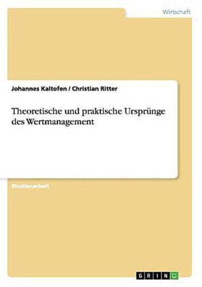 Theoretische und praktische Ursprünge des Wertmanagement