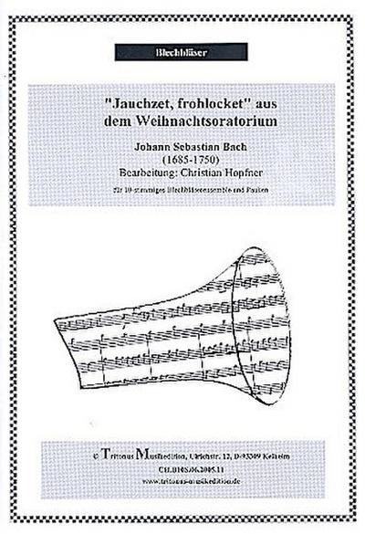 Jauchzet frohlocket für 10-stimmigesBlechbläser-Ensemble und Pauken