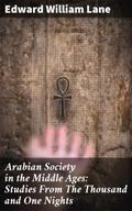 Arabian Society in the Middle Ages: Studies From T