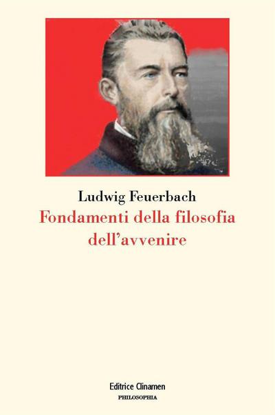 Feuerbach, L: Fondamenti della filosofia dell’avvenire
