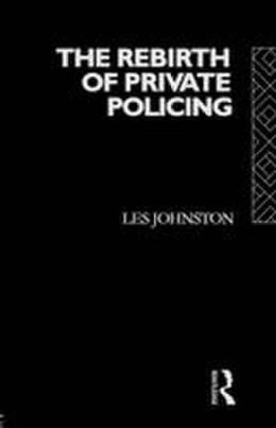 The Rebirth of Private Policing