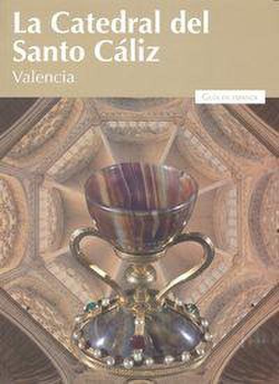 La Catedral del Santo Cáliz de Valencia