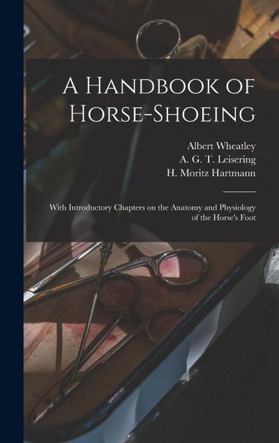A Handbook of Horse-shoeing