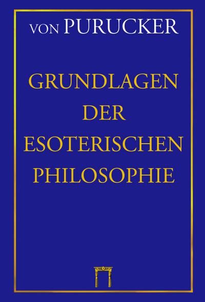 Grundlagen der Esoterischen Philosophie