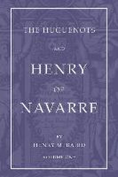 The Huguenots and Henry of Navarre