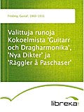Valittuja runoja Kokoelmista `Guitarr och Dragharmonika`, `Nya Dikter` ja `Räggler å Paschaser` - Gustaf Fröding