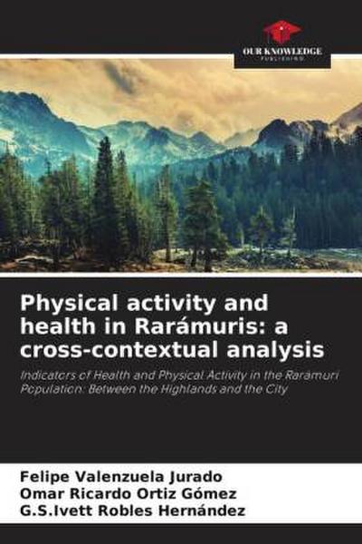 Physical activity and health in Rarámuris: a cross-contextual analysis